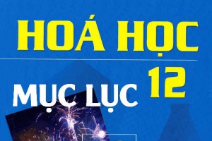 Mục lục sách giáo khoa (SGK) Hóa 12 - Lý thuyết và bài tập Hóa học 12